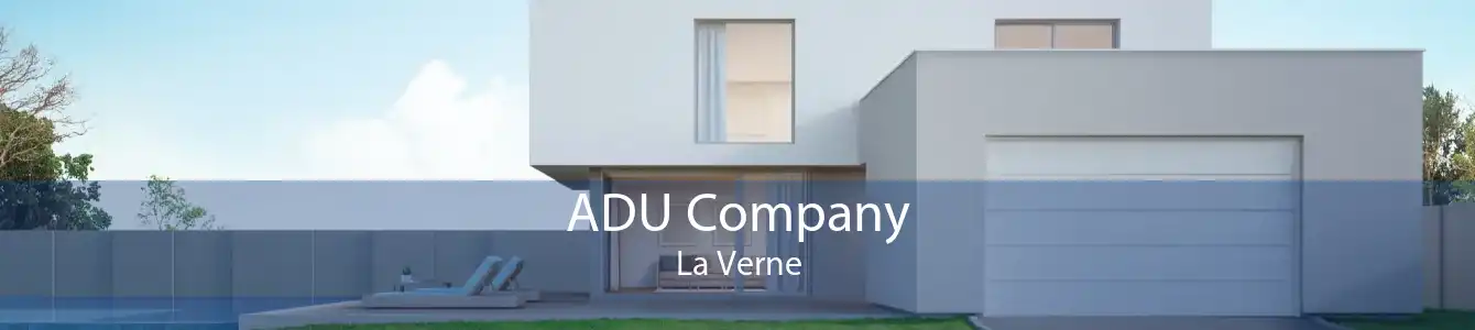 ADU Company La Verne