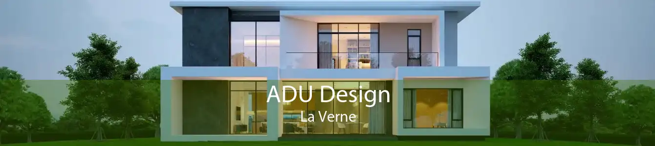 ADU Design La Verne